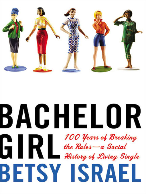 Title details for Bachelor Girl by Betsy Israel - Wait list